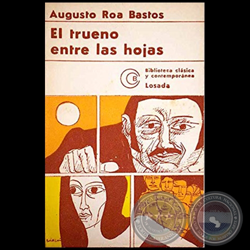 EL TRUENO ENTRE LAS HOJAS - Autor: AUGUSTO ROA BASTOS - Año 1976